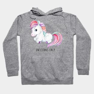 Unicorns only Hoodie